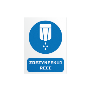 Zdezynfekuj ręce - tablica PCV