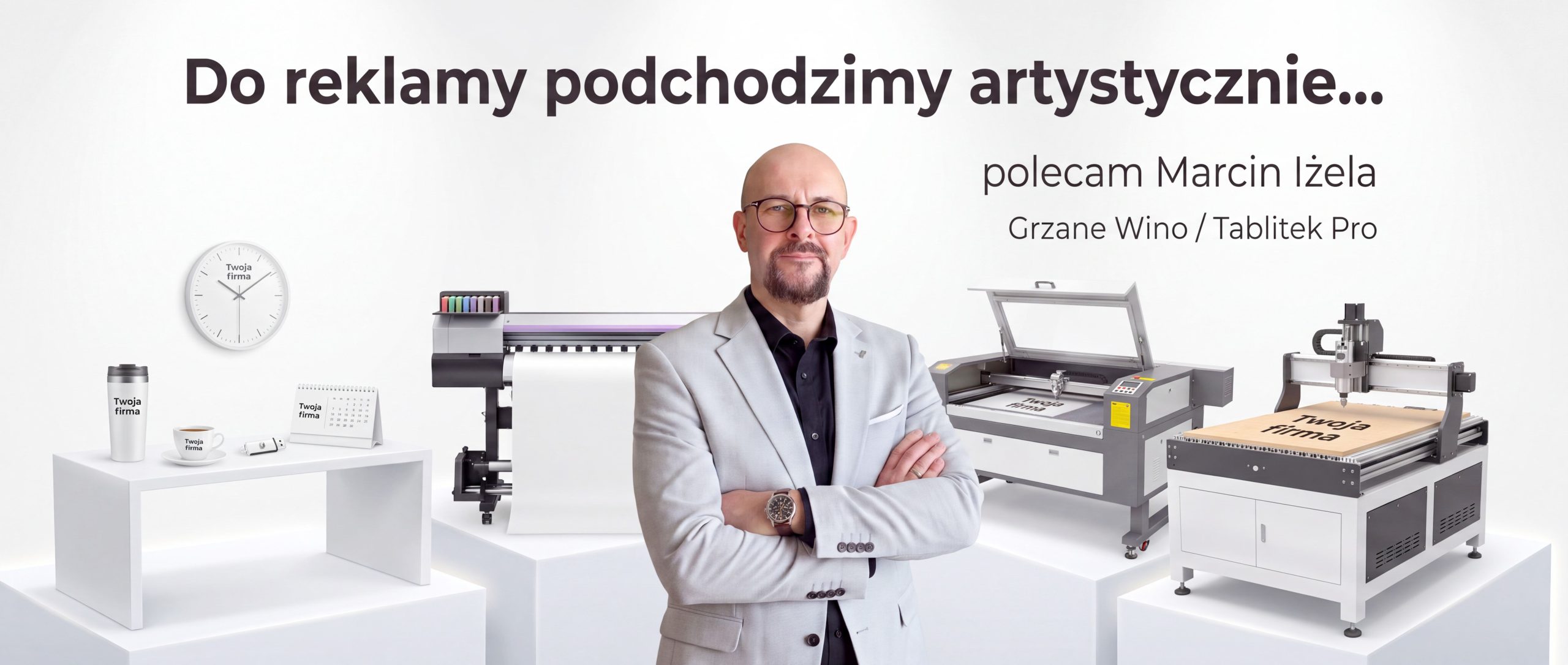Do reklamy podchodzimy artystycznie - polecam Marcin Iżela, Tablitek Pro